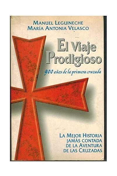 El viaje prodigioso. 900 años de la Primera Cruzada